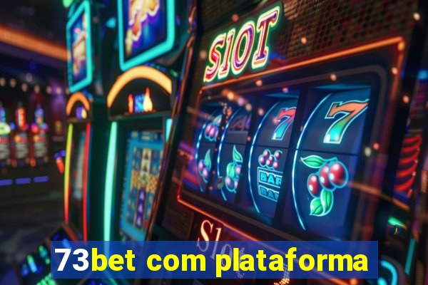 73bet com plataforma